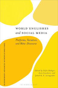Title: World Englishes and Social Media: Platforms, Variation, and Meta-Discourse, Author: Sofia Rüdiger