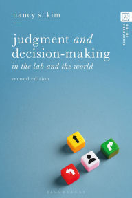 Title: Judgment and Decision-making: In the Lab and the World, Author: Nancy S. Kim