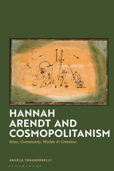 Hannah Arendt and Cosmopolitanism: State, Community, Worlds Common