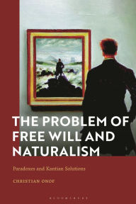Easy english book free download The Problem of Free Will and Naturalism: Paradoxes and Kantian Solutions