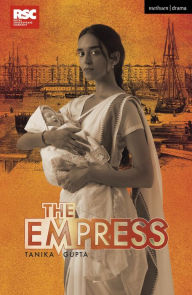 Title: The Empress, Author: Tanika Gupta