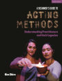 A Beginner's Guide to Acting Methods: Understanding Practitioners and their Legacies