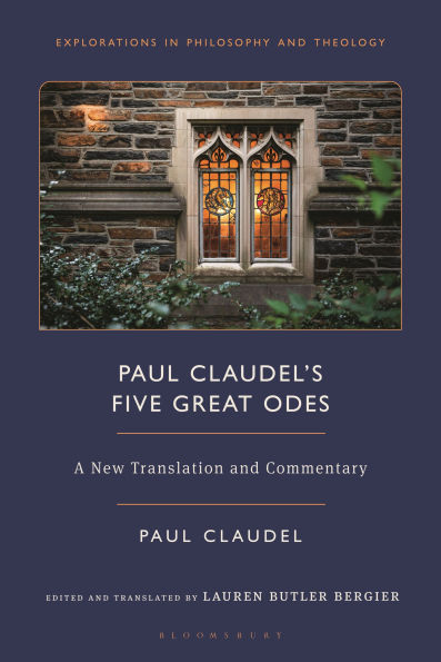 Paul Claudel's Five Great Odes: A New Translation and Commentary