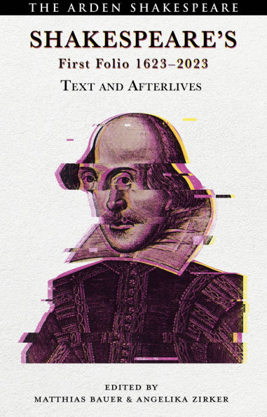 Shakespeare's First Folio 1623-2023: Text and Afterlives