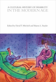 Title: A Cultural History of Disability in the Modern Age, Author: David T. Mitchell