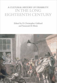 Title: A Cultural History of Disability in the Long Eighteenth Century, Author: D. Christopher Gabbard