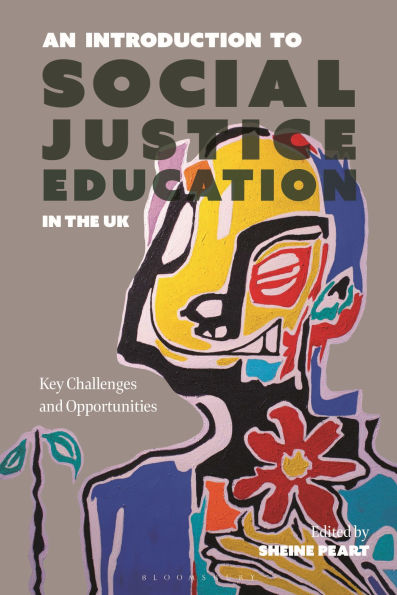 An Introduction to Social Justice Education in the UK: Key Challenges and Opportunities