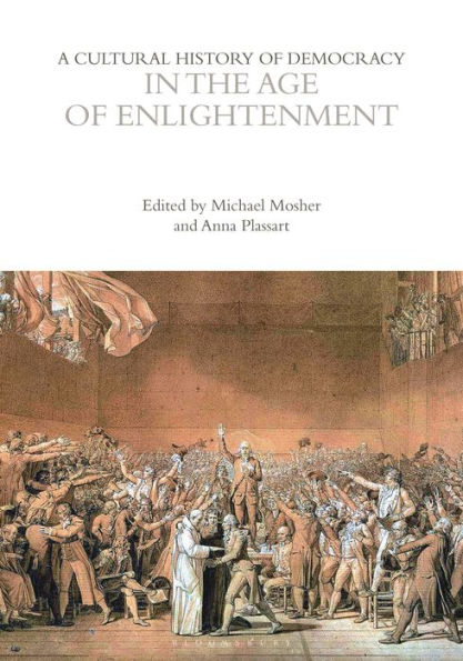 A Cultural History of Democracy in the Age of Enlightenment