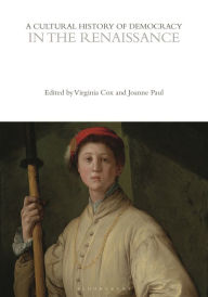 Text ebook free download A Cultural History of Democracy in the Renaissance 9781350440333 in English by Virginia Cox, Joanne Paul, Eugenio Biagini