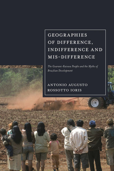 Geographies of Difference, Indifference and Mis-difference: the Guarani-Kaiowa People Myths Brazilian Development