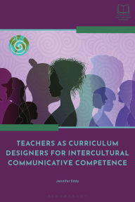 Title: Teachers as Curriculum Designers for Transcultural Communicative Competence, Author: Jennifer Eddy
