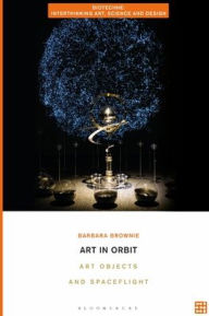 Free text books to download Art in Orbit: Art Objects and Spaceflight 9781350451759 (English literature) iBook