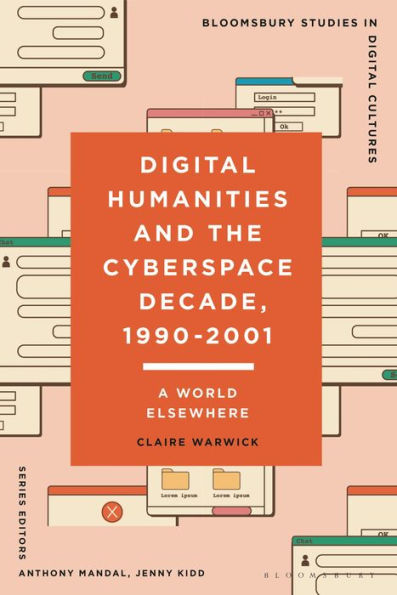 Digital Humanities and the Cyberspace Decade, 1990-2001: A World Elsewhere