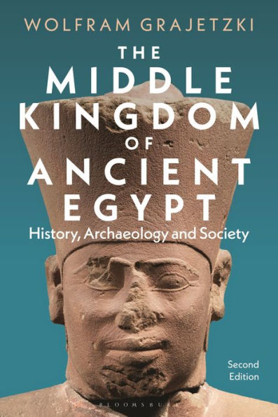 The Middle Kingdom of Ancient Egypt: History, Archaeology and Society