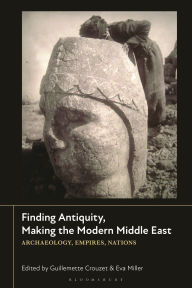 Free costing books download Finding Antiquity, Making the Modern Middle East: Archaeology, Empires, Nations 9781350458710 (English Edition)
