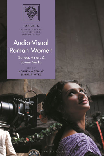Audio-Visual Roman Women: Gender, History & Screen Media