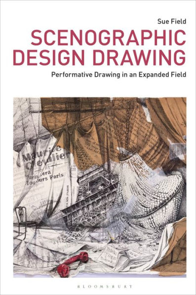 Scenographic Design Drawing: Performative Drawing an Expanded Field