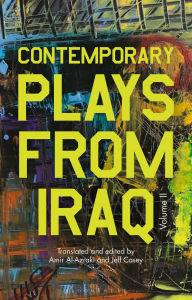 Online google books downloader free Contemporary Plays from Iraq: Volume II (English Edition) by Jawad al-Assadi, Muhaned Al Hadi, Abdul Razaq al-Rubai, Nahedh AlRamadhani, Ali Abdel-Nabi Al-Zaidi  9781350465268