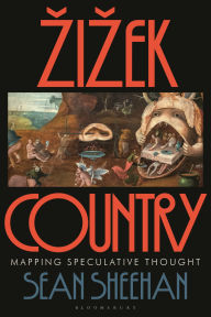 Title: Zizek Country: Mapping Speculative Thought, Author: Sean Sheehan