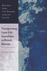 Pdf free ebooks download Transgressing Later Life Sexualities in British Sitcoms English version 9781350473522