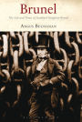 Brunel: The Life and Times of Isambard Kingdom Brunel