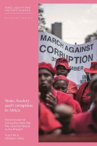 Title: State, Society and Corruption in Africa: The Evolution of Corruption from the Pre-colonial Period to the Present, Author: Yusuf Ali