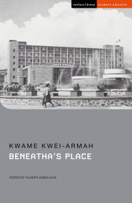 Title: Beneatha's Place, Author: Kwame Kwei-Armah
