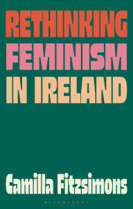 Free download audio book for english Rethinking Feminism in Ireland FB2