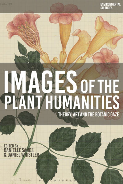 Images of the Plant Humanities: Theory, Art and the Botanic Gaze
