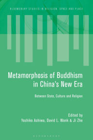 Free download english audio books with text Metamorphosis of Buddhism in China's New Era: Between State, Culture, and Religion