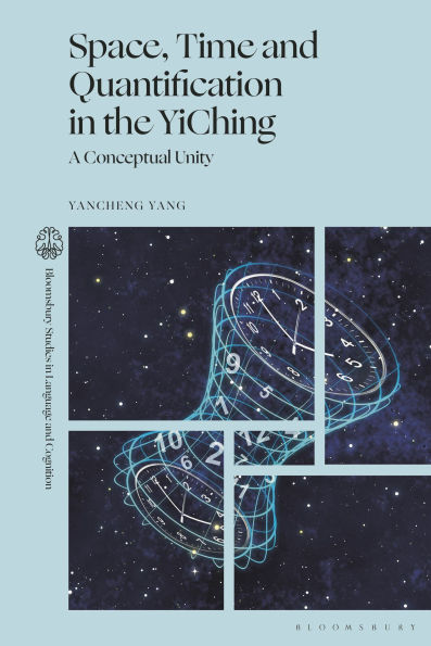 Space, Time and Quantification in the YiChing: A Conceptual Unity