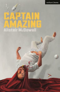 Title: Captain Amazing, Author: Alistair McDowall