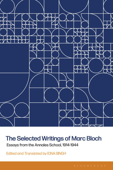 The Selected Writings of Marc Bloch: Essays from the Annales School, 1914-1944
