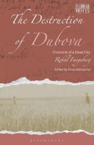 Free ebooks downloads The Destruction of Dubova: Chronicle of a Dead City (English Edition) by Rokhl Faygnberg, Elissa Bemporad, Cynthia Madansky, Alyssa Quint 