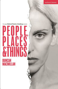 Title: People, Places and Things, Author: Duncan Macmillan
