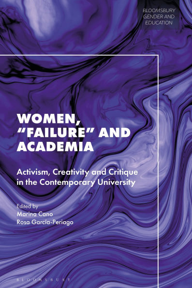 Women, Failure and Academia: Activism, Creativity and Critique in the Contemporary University