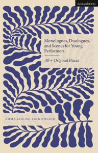 Free epub mobi ebooks download Monologues, Duologues and Scenes for Young Performers: 30+ Original Pieces