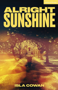Title: Alright Sunshine, Author: Isla Cowan