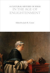 Title: A Cultural History of Ideas in the Age of Enlightenment, Author: Jack R. Censer