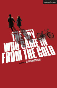 Title: The Spy Who Came In From The Cold, Author: John le Carré