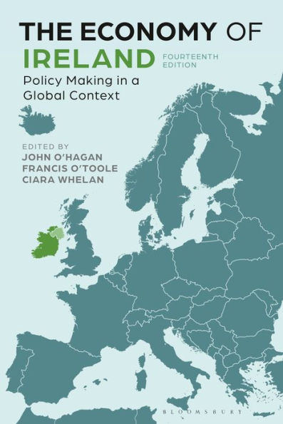 The Economy of Ireland: Policy Making a Global Context