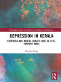 Depression in Kerala: Ayurveda and Mental Health Care in 21st Century India