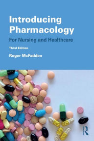 Title: Introducing Pharmacology: For Nursing and Healthcare, Author: Roger McFadden