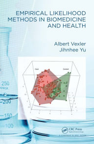 Title: Empirical Likelihood Methods in Biomedicine and Health, Author: Albert Vexler