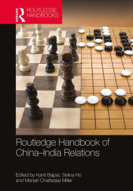 Title: Routledge Handbook of China-India Relations, Author: Kanti Bajpai