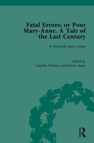 Title: Fatal Errors; or Poor Mary-Anne. A Tale of the Last Century: by Elizabeth Hays Lanfear, Author: Timothy Whelan