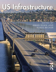 Title: US Infrastructure: Challenges and Directions for the 21st Century, Author: Aman Khan