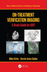 Title: On-Treatment Verification Imaging: A Study Guide for IGRT, Author: Mike Kirby