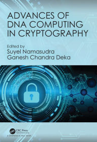 Title: Advances of DNA Computing in Cryptography, Author: Suyel Namasudra