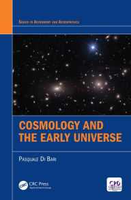 Title: Cosmology and the Early Universe, Author: Pasquale Di Bari